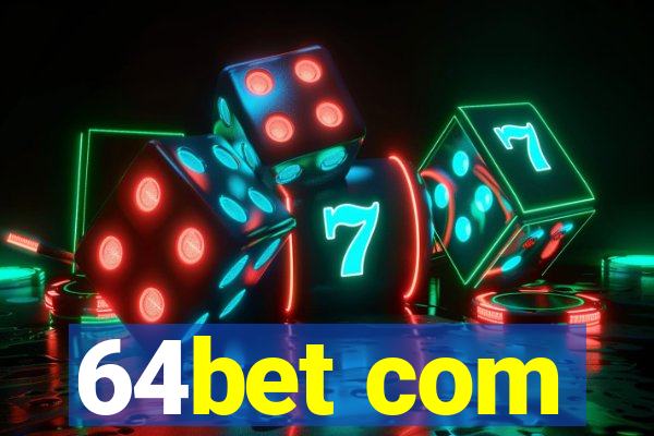 64bet com